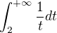 $\int_{2}^{+\infty}\frac 1tdt$
