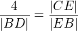 $\frac{4}{|BD|}=\frac{|CE|}{|EB|}$