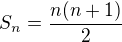 $S_n = \frac{n(n+1)}2$