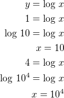 $y=\log\,x\\1=\log\,x\\\log\,10=\log\,x\\x=10\\4=\log\,x\\\log\,10^4=\log\,x\\x=10^4$