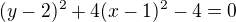 $(y-2)^2+4(x-1)^2-4=0$