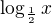 $\log_{\frac12}x$
