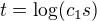 $t=\log(c_1s)$