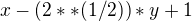 $x-(2**(1/2))*y+1$