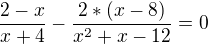 $\frac{2-x}{x+4}-\frac{2*(x-8)}{x^2+x-12} = 0$