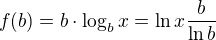 $f(b)=b\cdot \log_{b}x=\ln x\frac{b}{\ln b}$