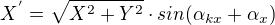 $X^{'} = \sqrt{X^2 + Y^2} \cdot sin(\alpha_{kx} + \alpha_{x})$