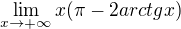 $\lim_{x\to+\infty }x(\pi -2arctgx)$