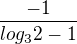 $\frac{-1}{log _{3}2-1}$