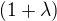 $(1+\lambda)$