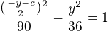 $\frac{(\frac{-y-c}{2})^2}{90}-\frac{y^2}{36} = 1$