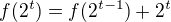 $f(2^t)=f(2^{t-1})+2^t$
