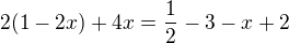 $2(1-2x)+4x=\frac{1}{2}-3-x+2$