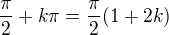 $\frac{\pi }{2}+k\pi=\frac{\pi }{2}(1+2k) $