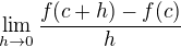 $\lim_{h \to 0}\frac{f(c+h)-f(c)}{h}$