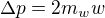$\Delta p=2m_ww$