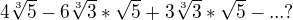 $4 \sqrt[3]{5}-6\sqrt[3]{3}*\sqrt{5}+3\sqrt[3]{3}*\sqrt{5}-... ? $