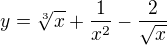 $y=\sqrt[3]{x}+\frac{1}{x^{2}}-\frac{2}{\sqrt{x}}$