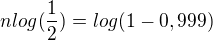$n log(\frac12)=log(1-0,999)$