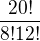 $\frac{20!}{8!12!}$