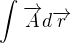 $\int_{}^{}\overrightarrow{A}d\overrightarrow{r}$