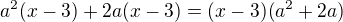 $a^2(x-3)+2a(x-3)=(x-3)(a^2+2a)$