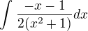 kopírovat do textarea $\int_{}^{}\frac{-x-1}{2(x^{2}+1)}dx$