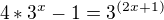 $4*3^{x}- 1 = 3^{(2x+1)}$