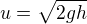 kopírovat do textarea $u=\sqrt{2gh}$