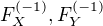 $F_{X}^{(-1)}, F_{Y}^{(-1)} $