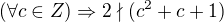 $(\forall c\in Z)\Rightarrow 2\nmid (c^{2}+c+1)$