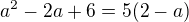 $a^{2}-2a+6=5(2-a)$