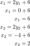 $x_1=2y_1+6\\x_1=0+6\\x_1=6\\x_2=2y_2+6\\x_2=-4+6\\x_2=2$