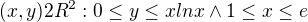 ${(x, y) 2 R^2 : 0 \le y \le x ln x \wedge 1 \le x \le e}$