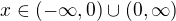 $x\in (-\infty ,0)\cup_{}^{}(0,\infty )$