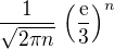 $\frac{1}{\sqrt{2\pi n}}\,\(\frac{\text{e}}{3}\)^n$