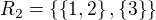 kopírovat do textarea $R_2 = \{ \{1,2\},\{3\} \}$