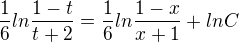 $\frac{1}{6}ln\frac{1-t}{t+2}=\frac{1}{6}ln\frac{1-x}{x+1} +lnC$