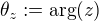 $\theta_{z}:=\mathrm{\arg}(z)$