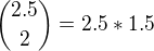 ${2.5 \choose 2} =2.5*1.5$