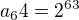 $a_64 = 2^{63}$