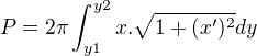 $P=2\pi\int_{y1}^{y2}x.\sqrt{1+(x')^2}dy$
