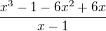 $\frac{x^3-1-6x^2+6x}{x-1}$