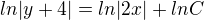 $ln|y+4|=ln|2x|+lnC$