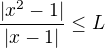 $ \frac{|x^2 - 1|}{|x-1|}\leq L$