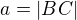 $a=|BC|$