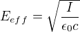 $E_{eff}=\sqrt{\frac{I}{\epsilon_0 c}}$