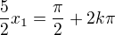 $\frac{5}{2}x_{1}=\frac{\pi }{2}+2k\pi $