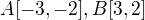 $A[-3,-2],B[3,2]$