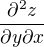 $\frac{\partial ^2z}{\partial y \partial x} $